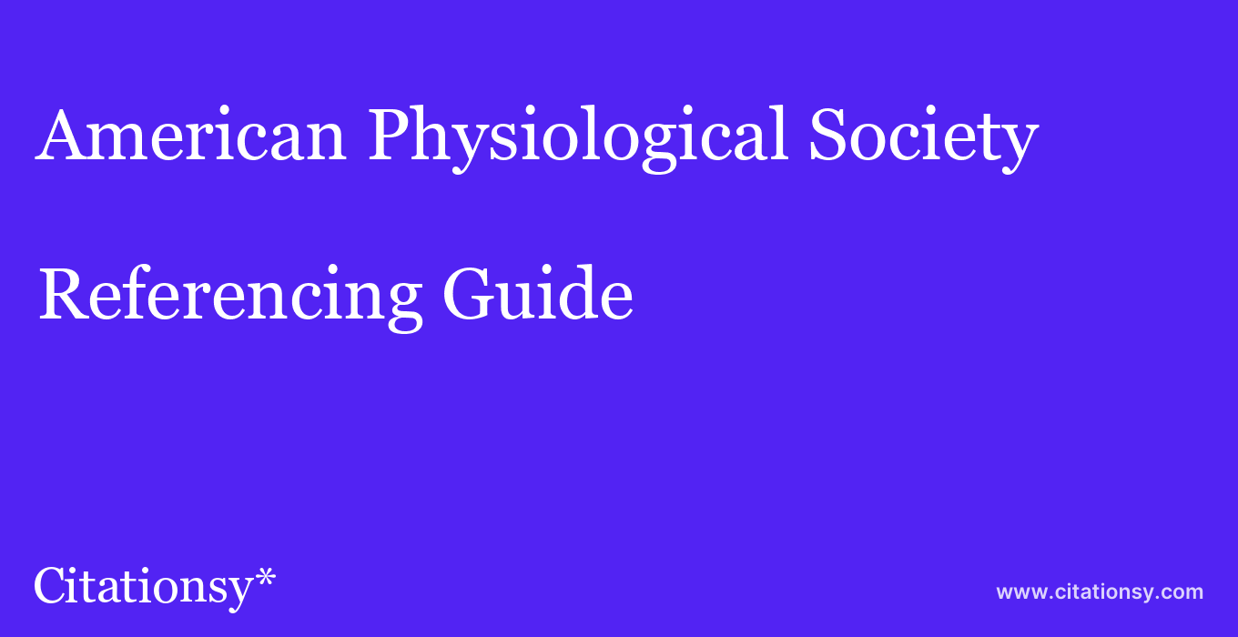 cite American Physiological Society  — Referencing Guide